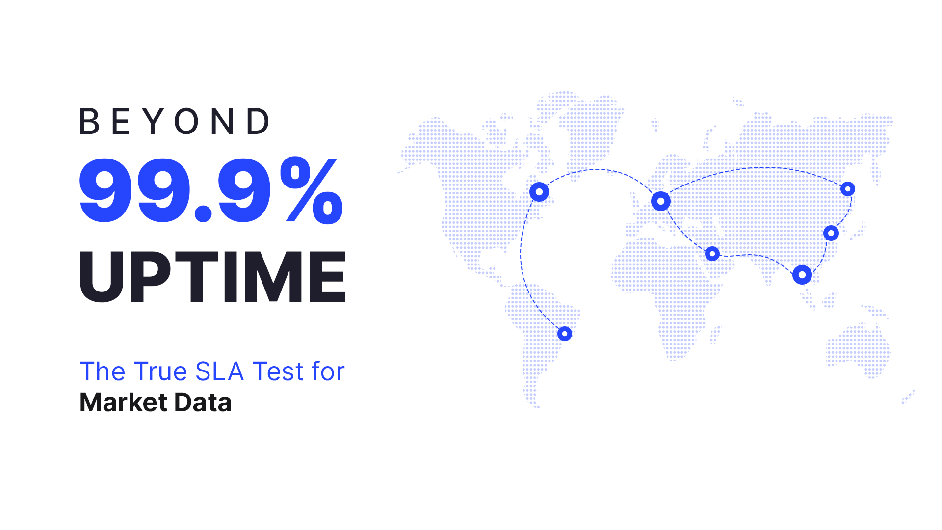 Beyond 99.9% Uptime: The True SLA Test for Market Data